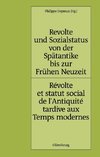 Revolte und Sozialstatus von der Spätantike bis zur Frühen Neuzeit / Révolte et statut social de l'Antiquité tardive aux Temps modernes