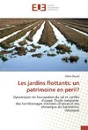 Les jardins flottants: un patrimoine en péril?