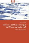 Vers une politique arctique de l'Union européenne?