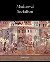 Mediaeval Socialism