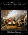 The Military Journals of Two Private Soldiers 1758-1775