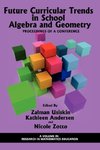 Future Curricular Trends in School Algebra and Geometry