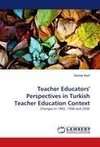 Teacher Educators' Perspectives in Turkish Teacher Education Context