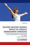 ENLISTED MILITARY WOMEN; IMPACT OF CONFLICT MANAGEMENT STRATEGIES