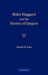 Rider Haggard and the Fiction of Empire