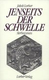 Jenseits der Schwelle