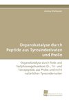 Organokatalyse durch Peptide aus Tyrosinderivaten und Prolin