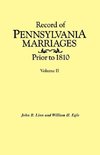 Record of Pennsylvania Marriages Prior to 1810. In Two Volumes. Volume II