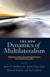 The New Dynamics of Multilateralism