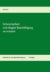 Schwarzarbeit und illegale Beschäftigung vermeiden