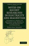 Notes on Recent Researches in Electricity and Magnetism