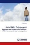 Social Skills Training with Aggressive-Rejected Children: