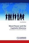 Moral Power and the Capitalist Dilemma