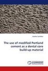 The use of modified Portland cement as a dental core build-up material