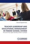 TEACHER LEADERSHIP AND EDUCATIONAL MANAGEMENT IN FINNISH SCHOOL SYSTEM