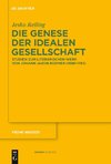 Die Genese der idealen Gesellschaft