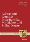 Askese und Identität in Spätantike, Mittelalter und Früher Neuzeit