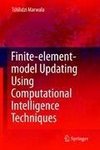 Finite Element Model Updating Using Computational Intelligence Techniques