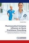 Pharmaceutical Company Influence on Nurse Practitioner Prescribing