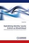 Hybridizing Identity: Louise Erdrich as Mixed-blood