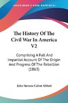 The History Of The Civil War In America V2