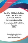 The War Of The Rebellion, Series One, V36, Part 2, Book 1, Reports, Correspondence, Etc.