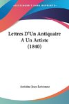 Lettres D'Un Antiquaire A Un Artiste (1840)