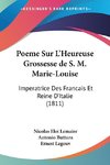 Poeme Sur L'Heureuse Grossesse de S. M. Marie-Louise