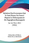 Relation Des Evenemens Qui Se Sont Passes En France Depuis Le Debarquement De Napopleon Buonaparte