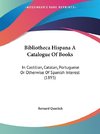 Bibliotheca Hispana A Catalogue Of Books