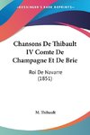 Chansons De Thibault IV Comte De Champagne Et De Brie