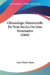 Chronologie Ministerielle De Trois Siecles Ou Liste Nominative (1844)