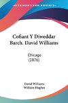 Cofiant Y Diweddar Barch. David Williams