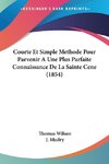 Courte Et Simple Methode Pour Parvenir A Une Plus Parfaite Connaissance De La Sainte Cene (1854)