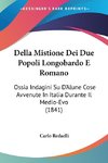 Della Mistione Dei Due Popoli Longobardo E Romano