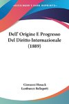 Dell' Origine E Progresso Del Diritto Internazionale (1889)