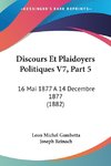 Discours Et Plaidoyers Politiques V7, Part 5