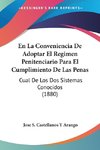 En La Conveniencia De Adoptar El Regimen Penitenciario Para El Cumplimiento De Las Penas