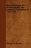 Portola, G: Diary of Gaspar de Portola During the California