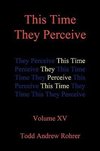 This Time They Perceive