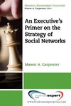 An Executive's Primer on the Strategy of Social Networks