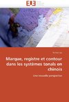 Marque, registre et contour dans les systèmes tonals en chinois