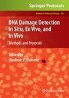 DNA Damage Detection In Situ, Ex Vivo, and In Vivo