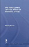 Brewer, A: Making of the Classical Theory of Economic Growth