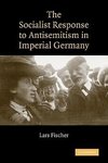 The Socialist Response to Antisemitism in Imperial Germany