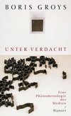 Groys, B: Unter Verdacht