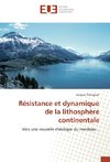 Résistance et dynamique de la lithosphère continentale