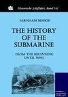 The History of the Submarine from the Beginning until WWI