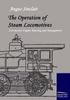 The Operation of Steam Locomotives