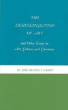 The Dehumanization of Art and Other Essays on Art, Culture, and Literature